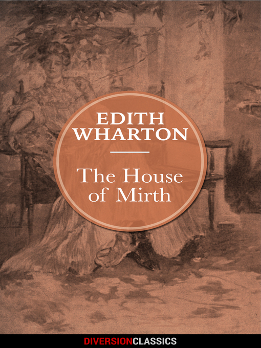 Title details for The House of Mirth (Diversion Classics) by Edith Wharton - Available